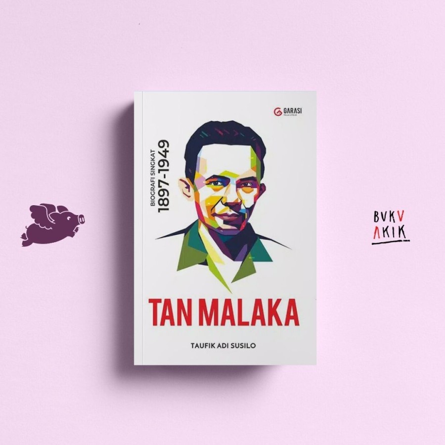 Tan Malaka: Biografi Singkat 1897-1949 - Taufik Adi Susilo
