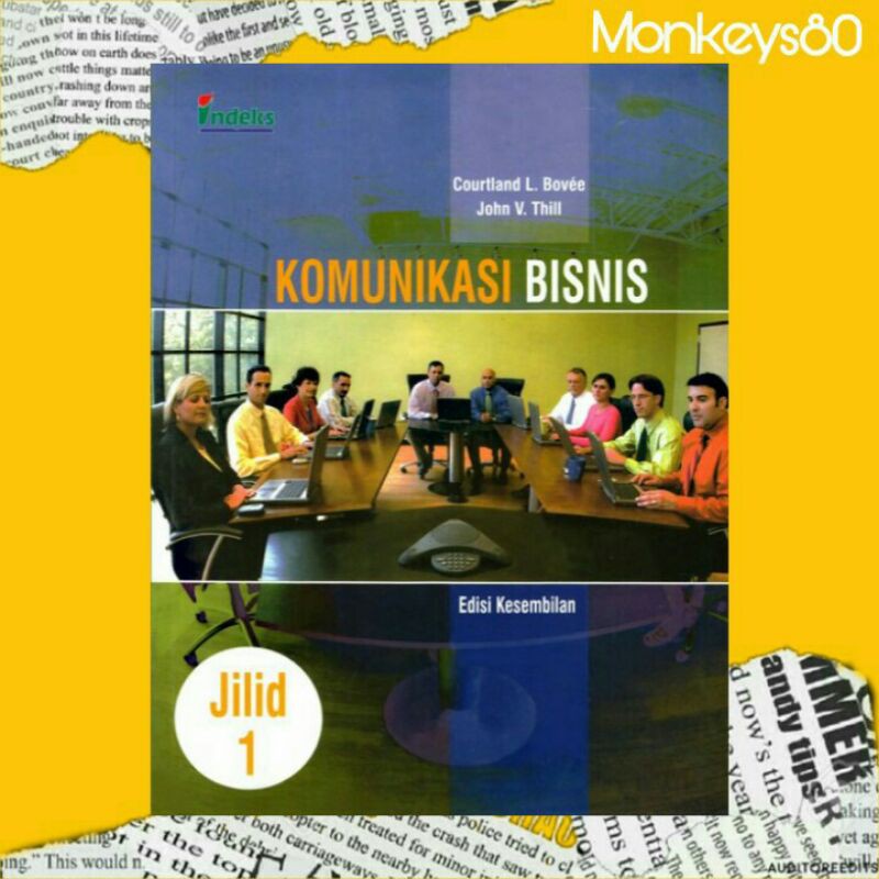 

Komunikasi Bisnis Edisi Kesembilan Jilid 1 - Bovee Thill