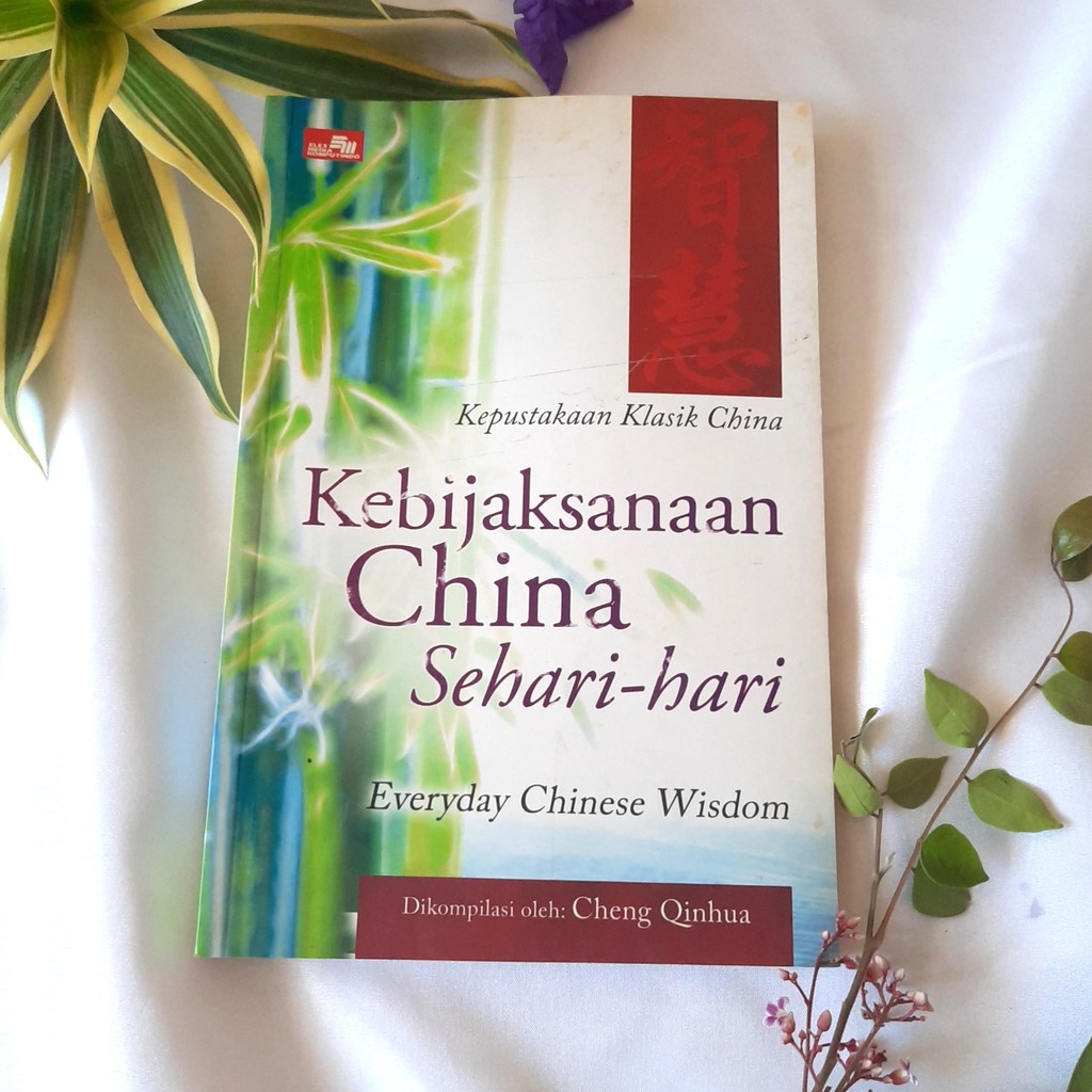 

Kebijaksanaan China Sehari - hari / Everyday chinese wisdom - Cheng Qinhua / Buku motivasi