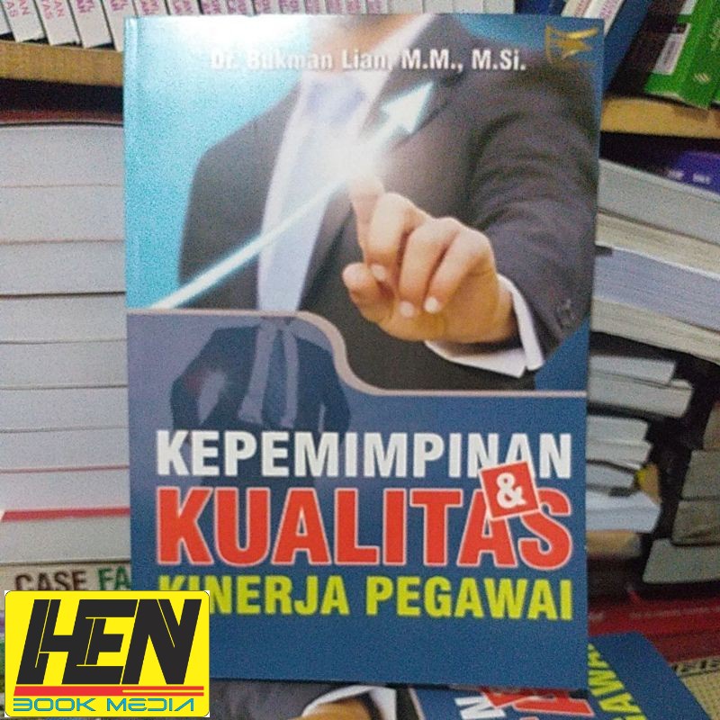 KEPEMIMPINAN DAN KUALITAS KINERJA PEGAWAI