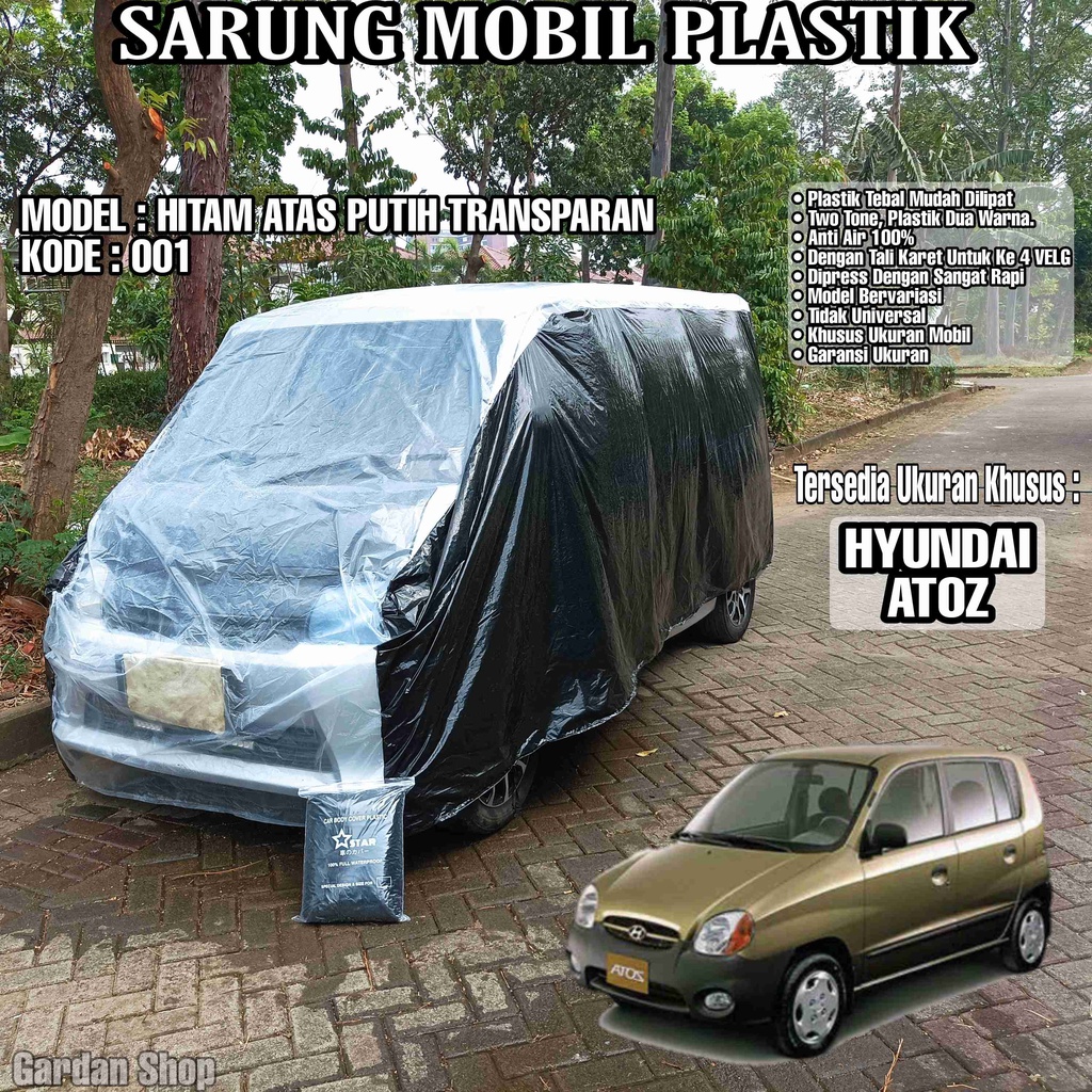 Sarung Mobil Plastik HYUNDAI ATOZ Hitam Atas Putih Transparan Full Anti Air