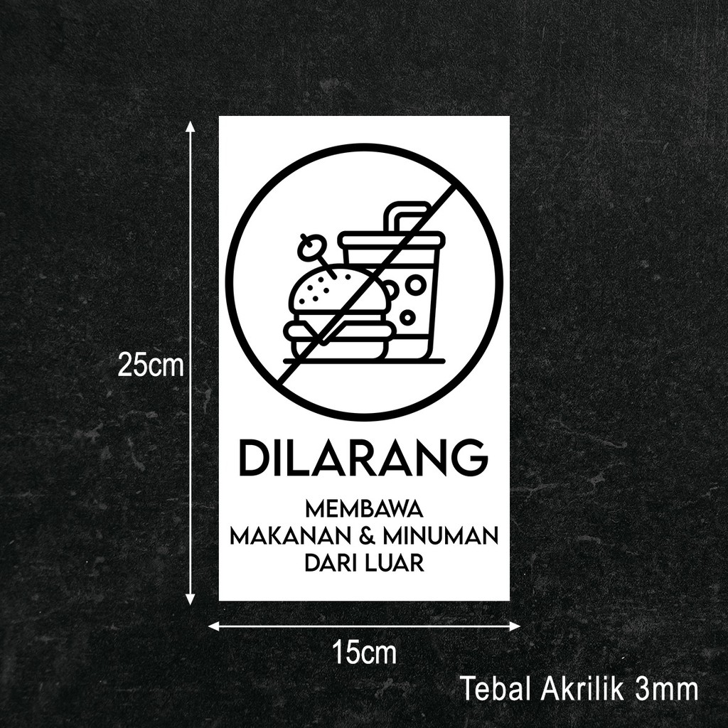 Dilarang Membawa Makanan Sign Board Akrilik Printing