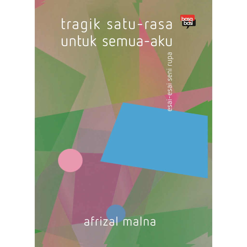

Buku Tragik Satu-Rasa untuk Semua Aku - BASABASI
