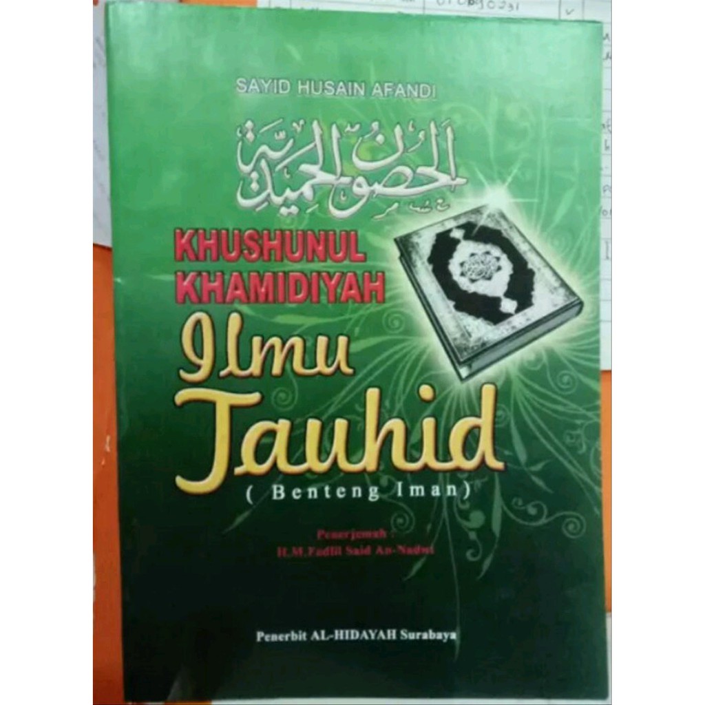 ASLI TERJEMAH KHUSUNUL HAMIDIYAH ILMU TAUHID BENTENG IMAN Terbaru