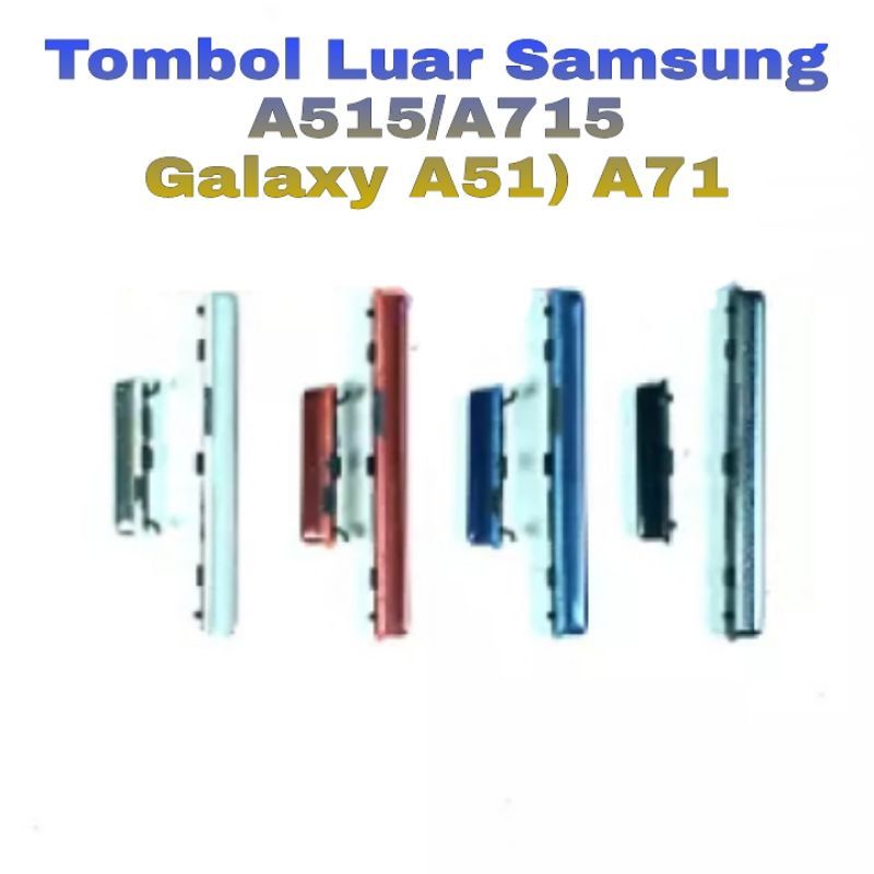 TOMBOL LUAR ON OFF VOLUME SAMSUNG A51 A515 SAMSUNG A71 A715 POWER VOLUME