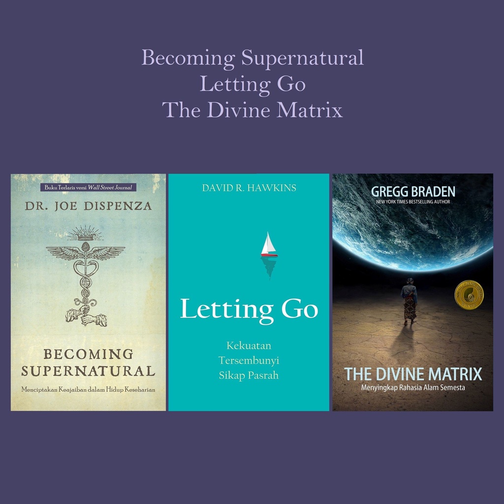 Becoming Supernatural, Letting Go, Divine Matrix