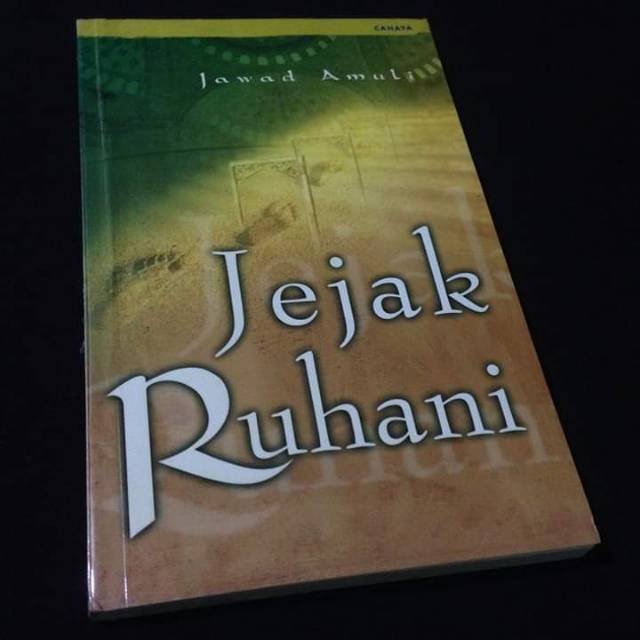 JEJAK RUHANI - Jawad Amuli - Buku Ahlulbait - Penerbit Cahaya