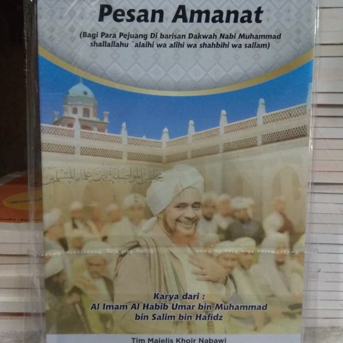 Pesan Amanat - Bagi Para Pejuang Dibarisan Dakwah Nabi Muhammad Saw - Habib Umar bin Hafidz