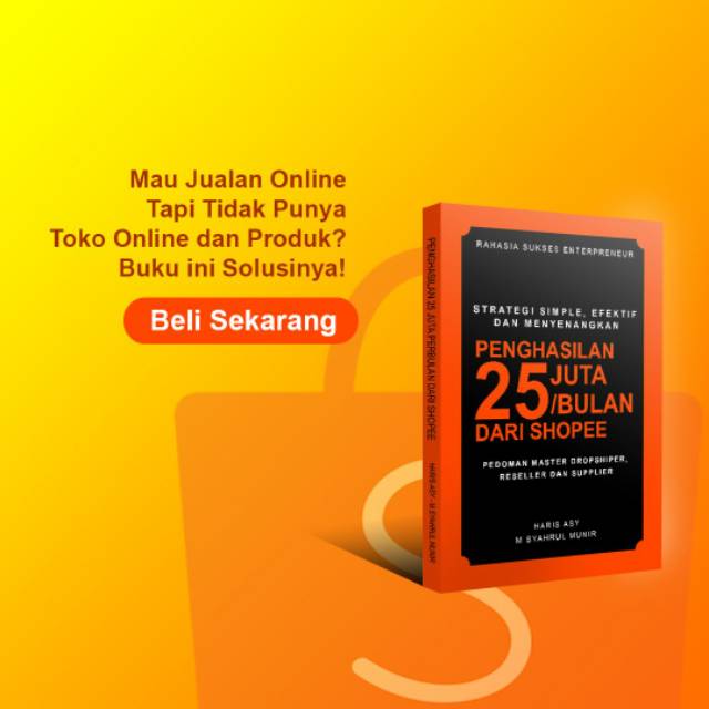 Jual BUKU STRATEGI SHOPEE 25 JUTA PERBULAN DARI SHOPEE | Shopee Indonesia