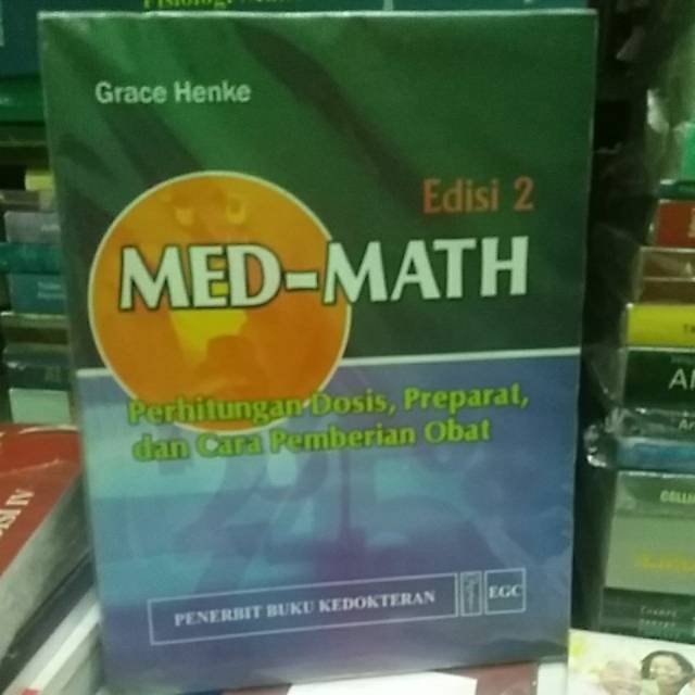MED--MATH Perhitungan Dosis, Preparat, dan cara Pemberian Obat