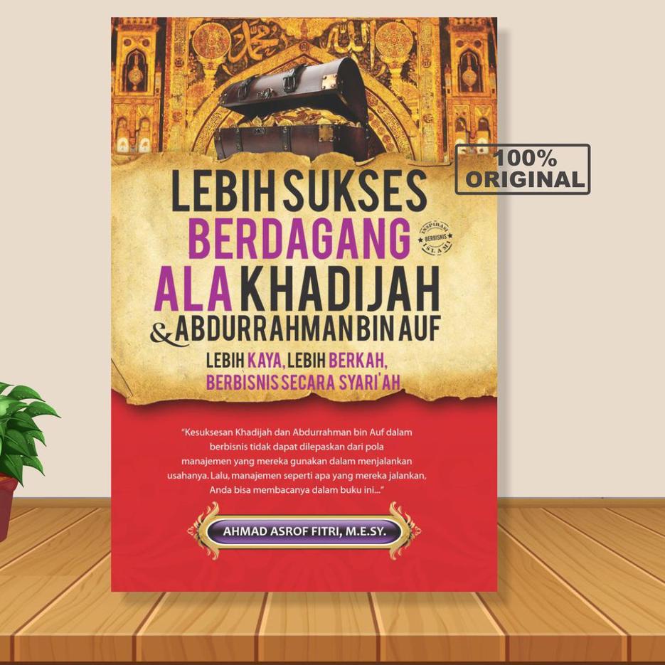 Buku Bisnis Islam - Lebih Sukses Berdagang Ala Khadijah dan Abdurrahman bin Auf - Best Seller Book G