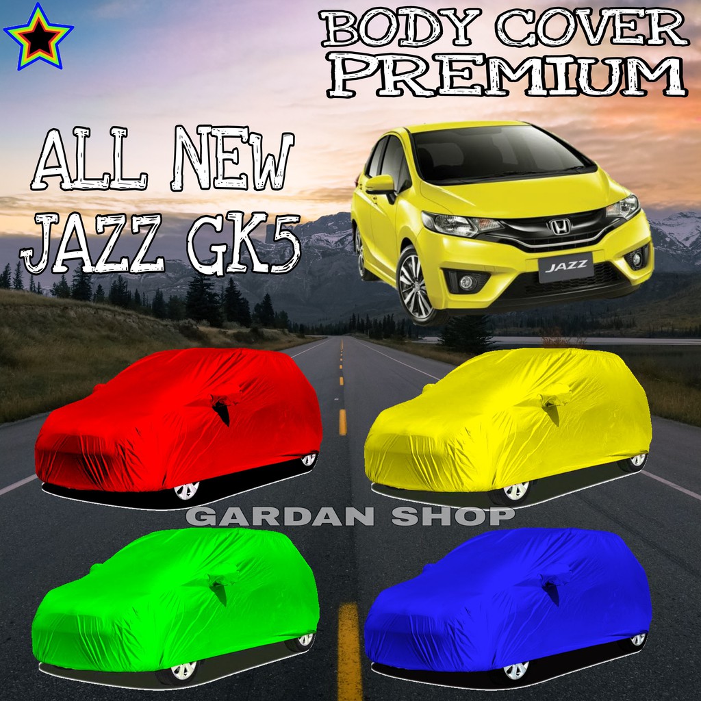 Sarung Mobil ALL NEW JAZZ GK5 Polos WARNA Body Cover Jazz PREMIUM