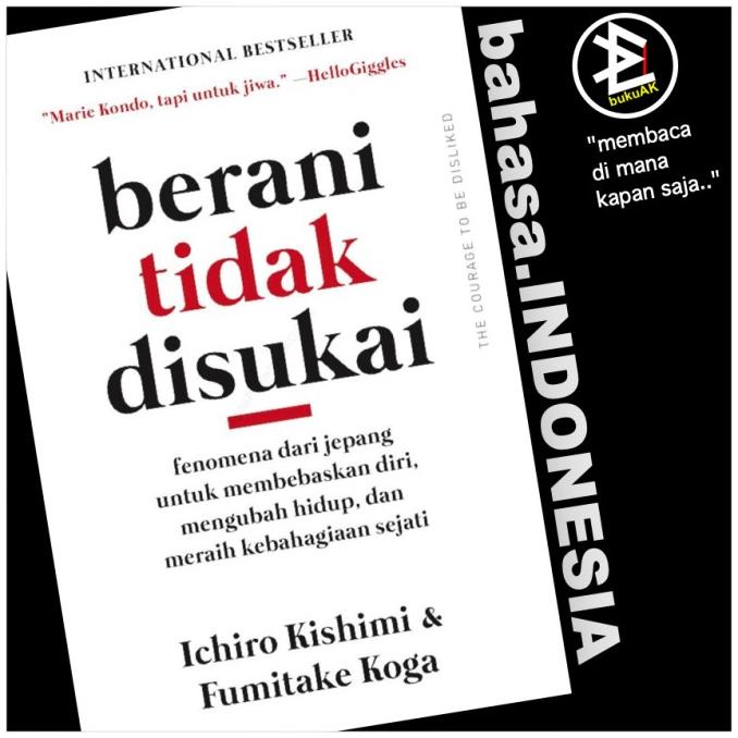 

ANDIENMALL.ID Berani Tidak Disukai (The Courage to Be Dislake) - Ichiro Kishimi