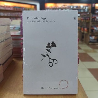 Kumpulan Cerita: Di Kala Pagi - Reni Nuryanti