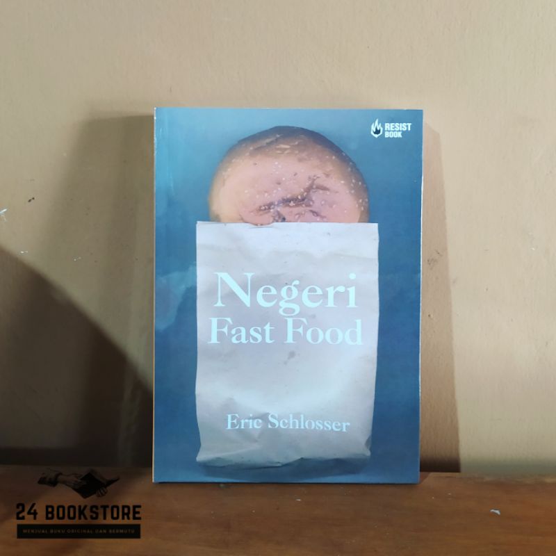 Negeri Fast Food - Eric Schlosser (Resist Book)