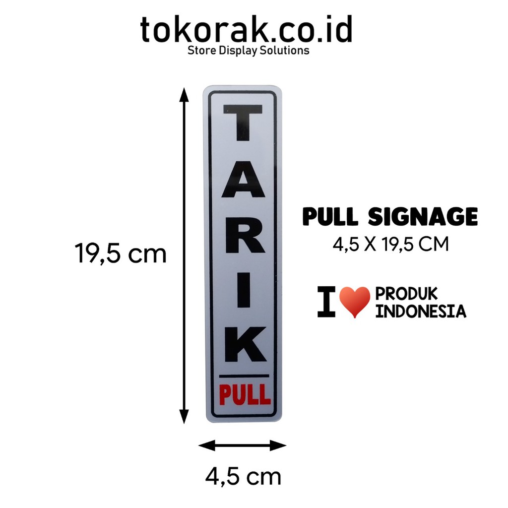 SIGNAGE TARIK 4,5X19,5CM SIGN PETUNJUK SIMBOL LOGO PERINGATAN LABEL