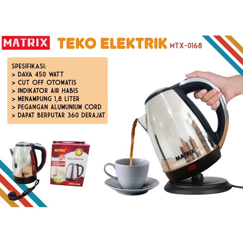 TEKO LISTRIK/KETTLE ELECTRIC MEREK MATRIX MTX-0168 UKURAN TEKO 1.8 LITER CEPAT MATANG