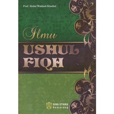 Terjemah Ilmu Ushul Al-Fiqh - Ilmu Ushul Fiqih - Prof. Abdul Wahab Khallaf - TP