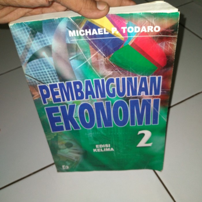 PEMBANGUNAN EKONOMI 2.EDISI KELIMA.MICHAEL P.TODARO.