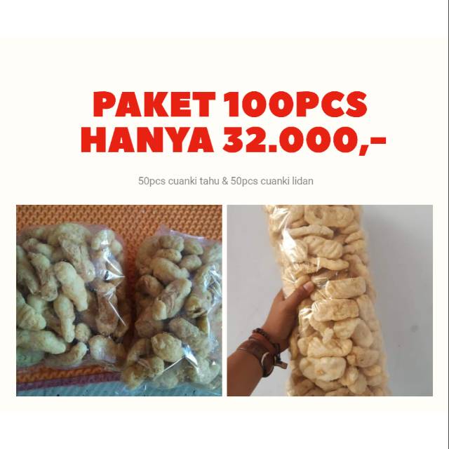 

CUANKI LIDAH & CUANKI TAHU PAKET 100PCS