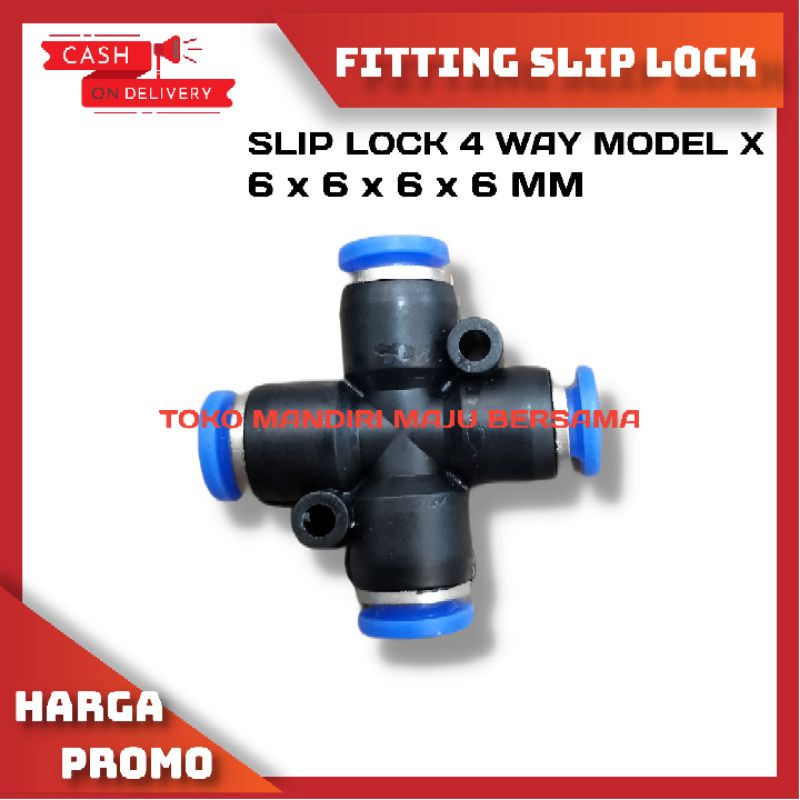 SLIP LOCK KONEKTOR MODEL X / 4 WAY 6MM / FITTING PENEUMATIC SELANG PU