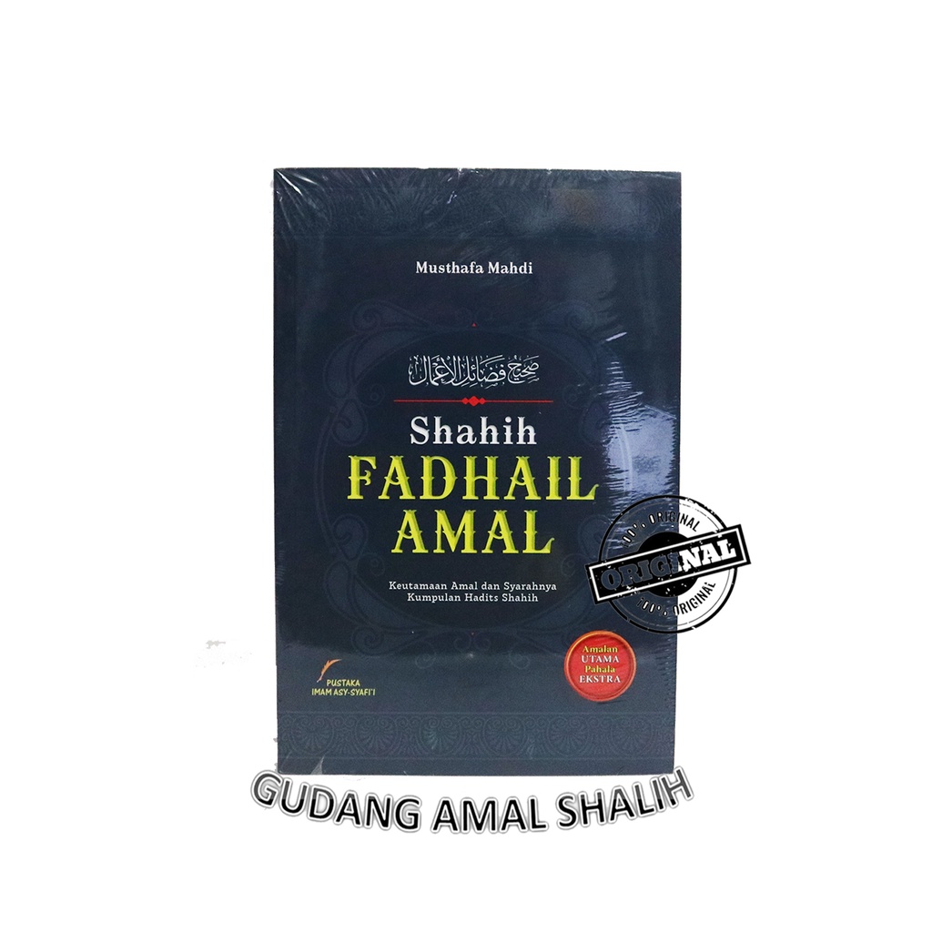 Shahih Fadhail Amal - Kumpulan Hadits Shahih Tentang Keutaman Amal - Imam Asy Syafii -100% Original