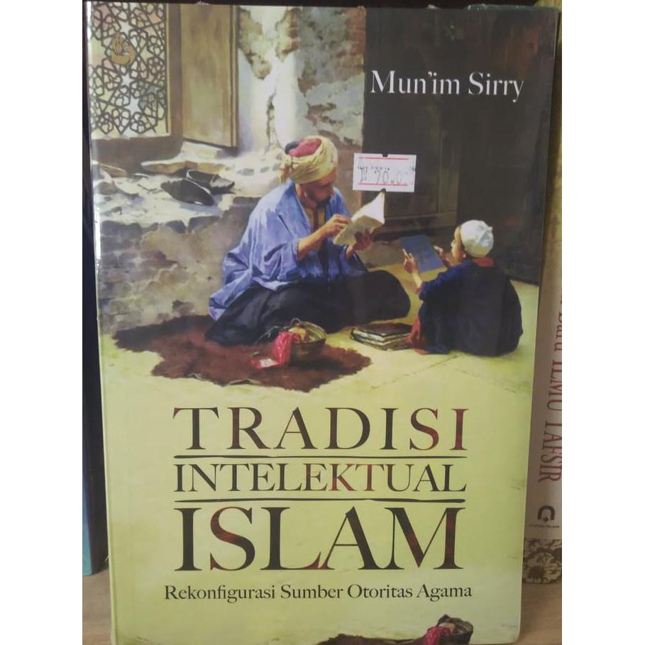 Tradisi Intelektual Islam - Mun'Im Sirry