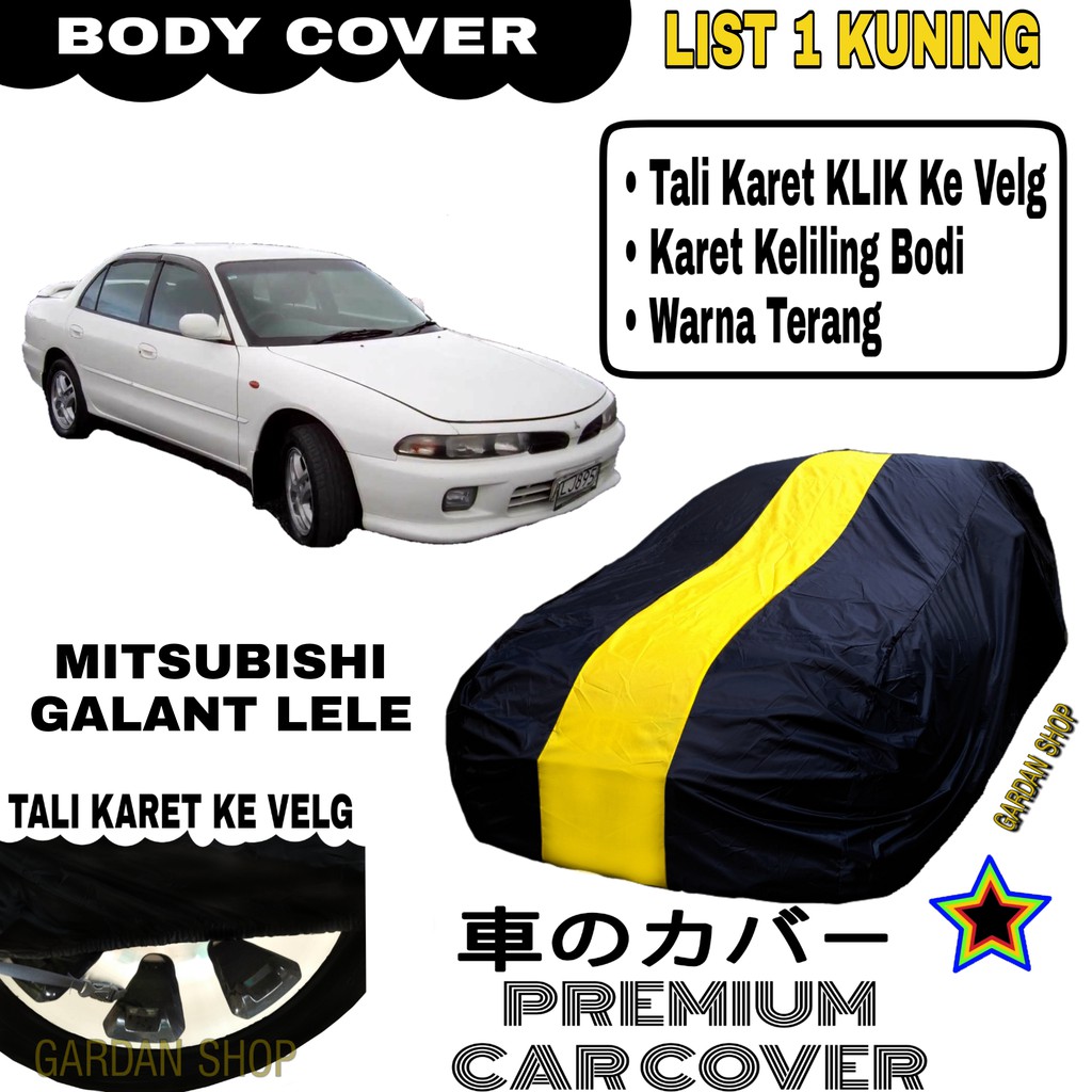 Body Cover MITSUBISHI GALANT LELE List Single KUNING Saung Mobil Penutup Galant PREMIUM