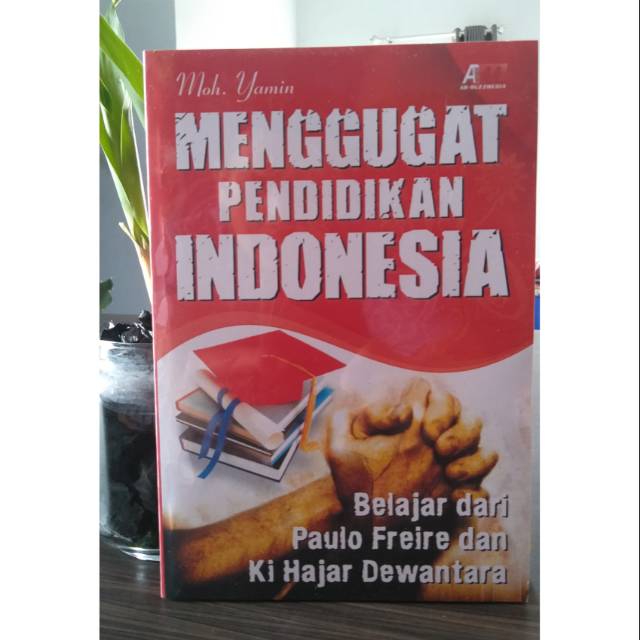Menggugat Pendidikan Indonesia - Moh Yasin