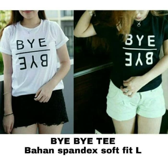 ATASAN WANITA 099 RX FASHION BYE BYE TEE BHN SPANDEX SOFT FIT L ATASAN
