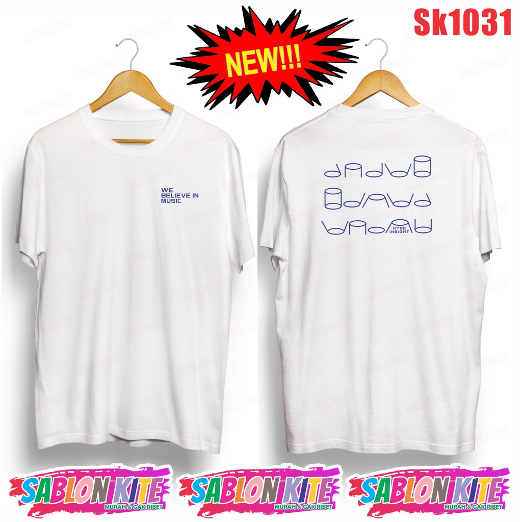 MURAH!!! KAOS KPOP HYBE INSIGHT NADA SK1031 WE BELIEVE IN MUSIC UNISEX COMBED 30S