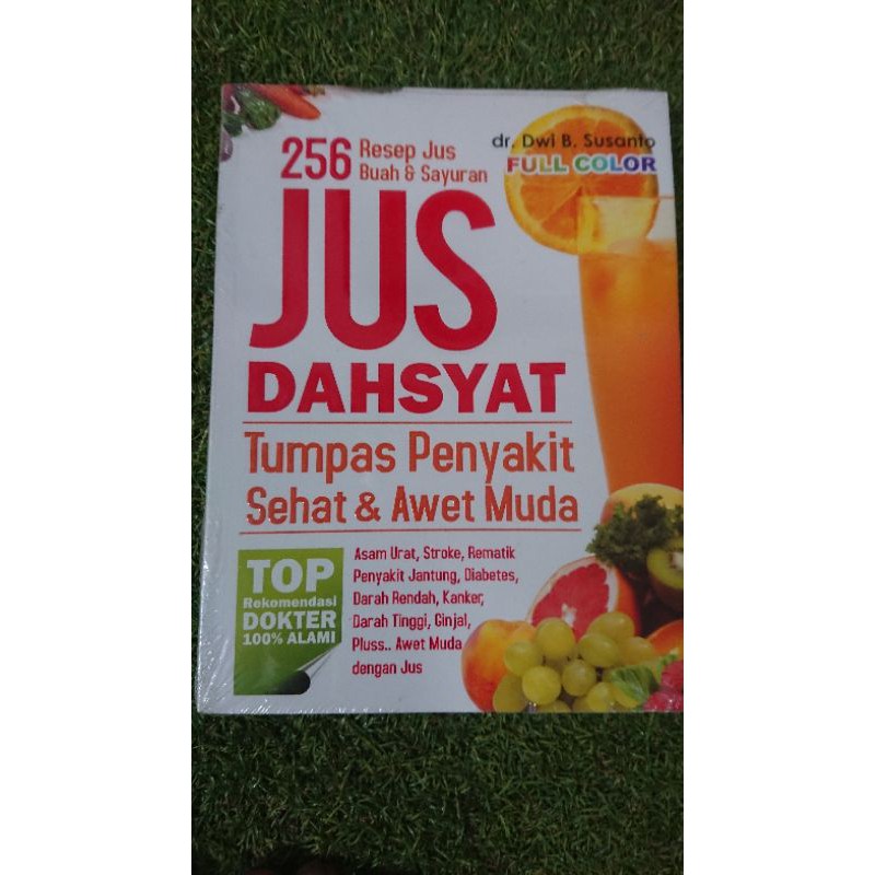 BUKURESEP JUS BUAH & SAYUR-JUS DAHSYAT TUMPAS PENYAKIT-256 RESEP JUS BUAH DAN SAYUR