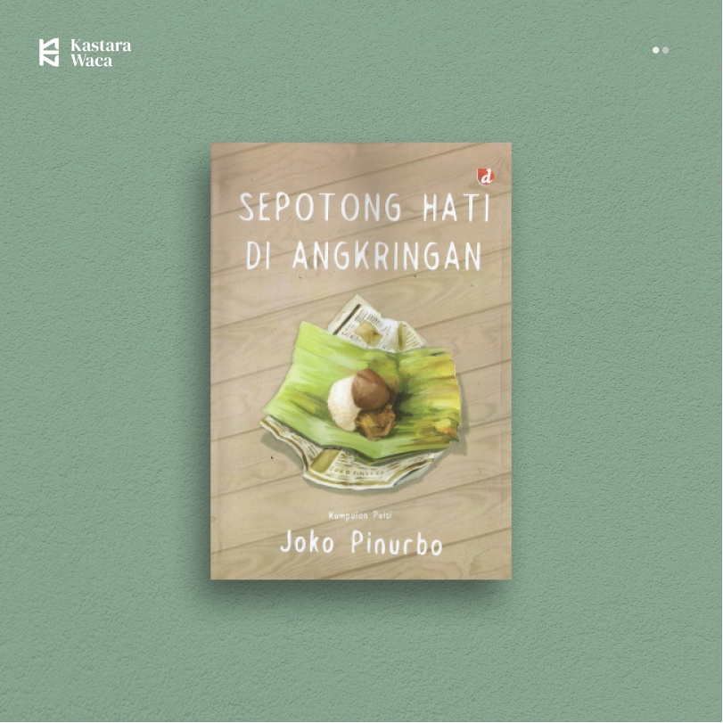 Sepotong Hati di Angkringan - Joko Pinurbo