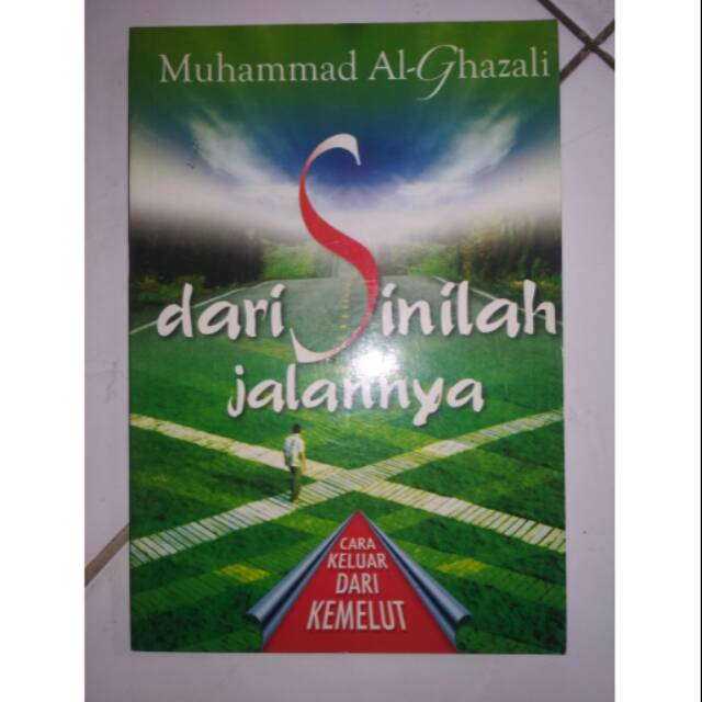 MUHAMMAD AL- GHAZALI. DARI SINILAH JALANNYA.