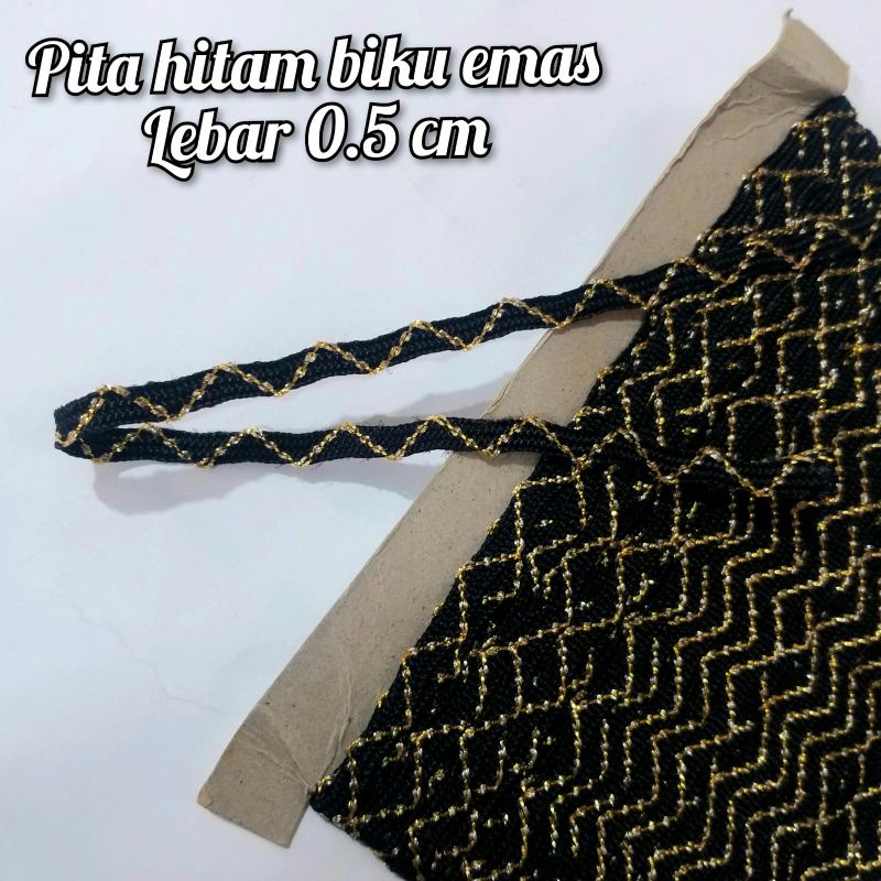 

PER METER PITA WARNA HITAM BIKU EMAS LEBAR 0,5CM