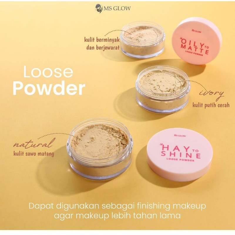 LOOSE POWDER MS GLOW/ BEDAK TABUR/ HAY SHINE/OILY MATTE