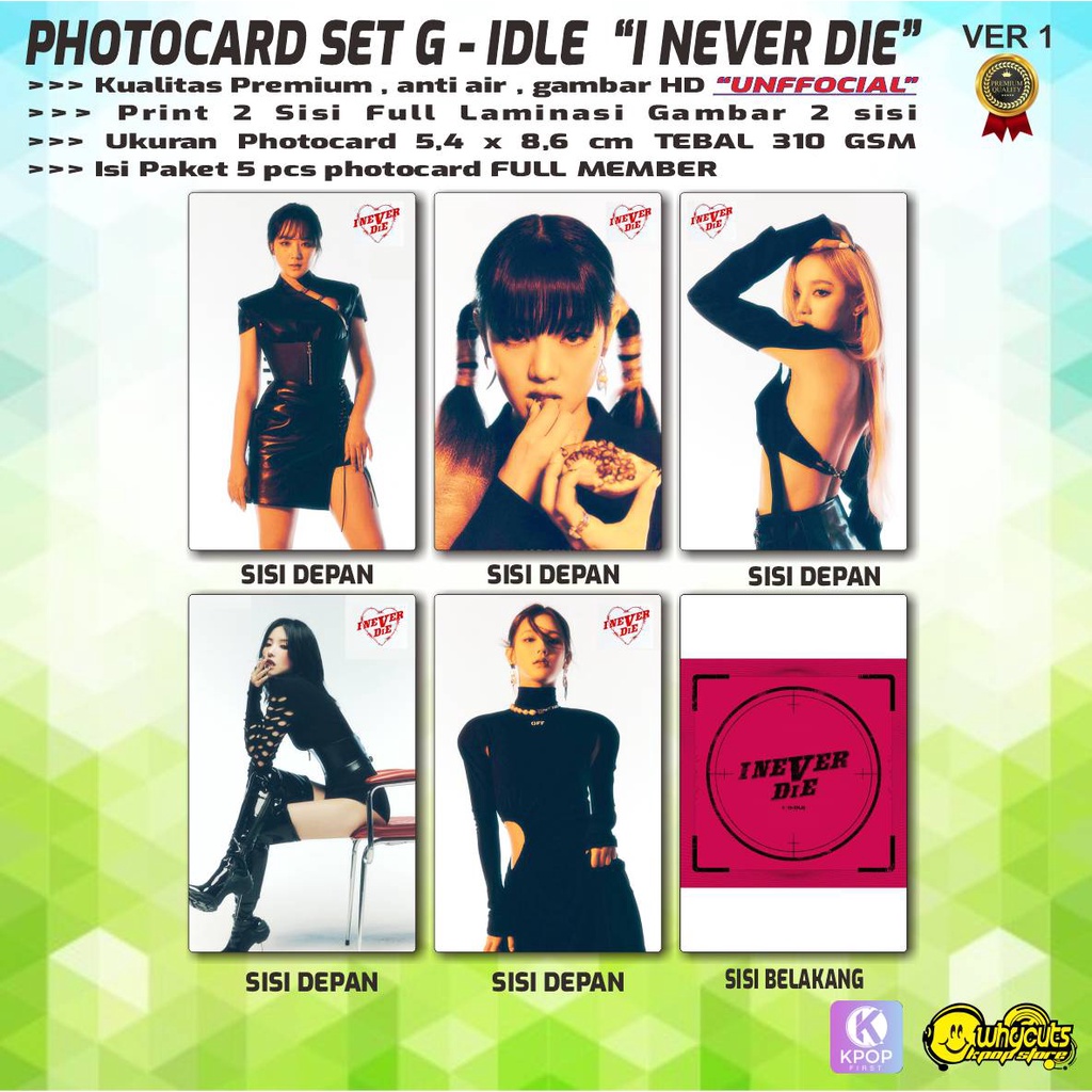 PHOTOCARD SET PC PREMIUM UNOFFICIAL G-IDLE I NEVER DIE / PRINT 2 SISI / FULL LAMINASI GLOSSY / ANTI AIR / ISI 5 PCS FULL SET