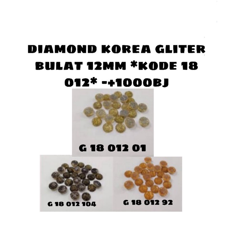 DIAMOND KOREA GLITER BULAT 12MM -+1000bj *KODE G 18 012*