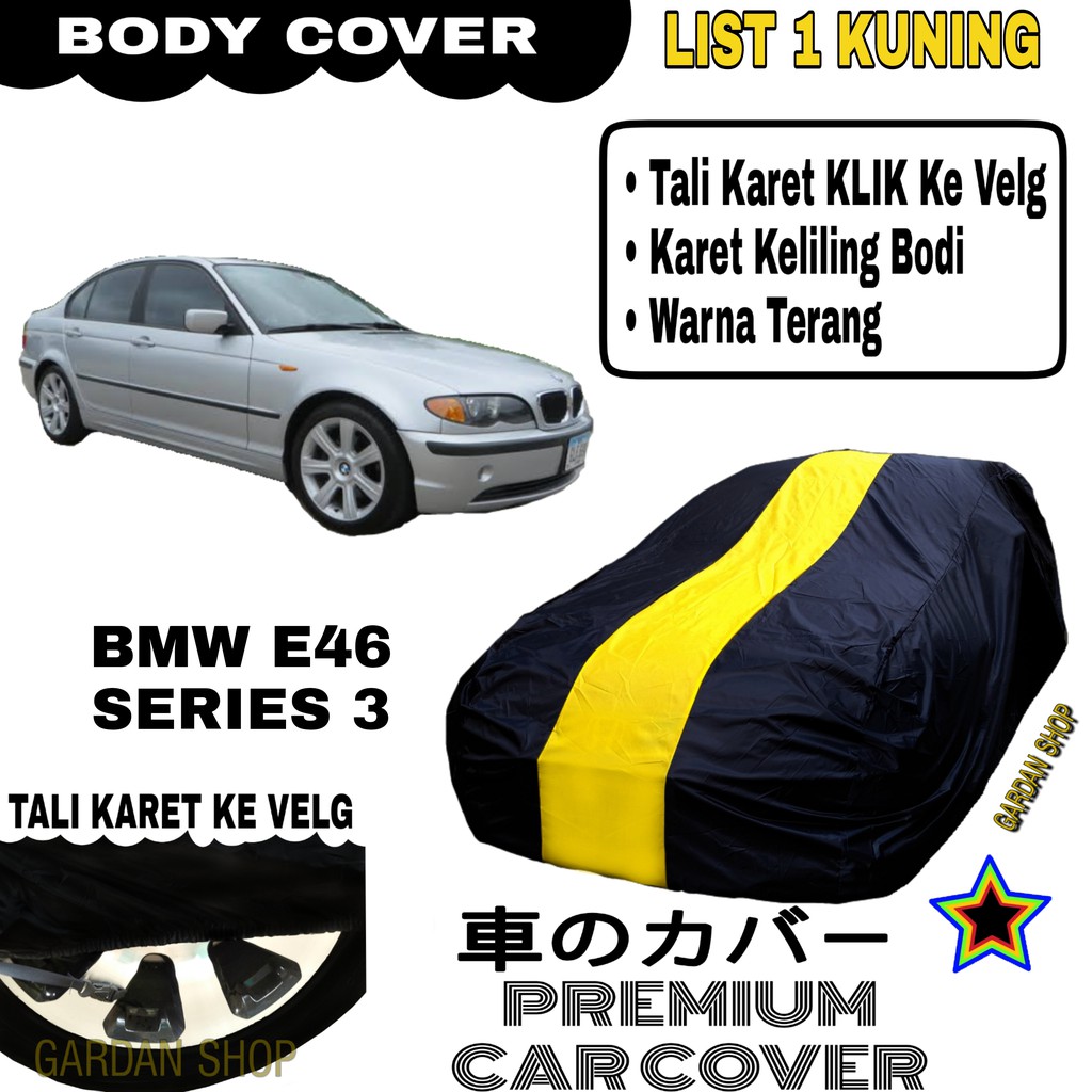 Body Cover BMW E46 SERIES 3 List Single KUNING Sarung Mobil Penutup Bmw PREMIUM