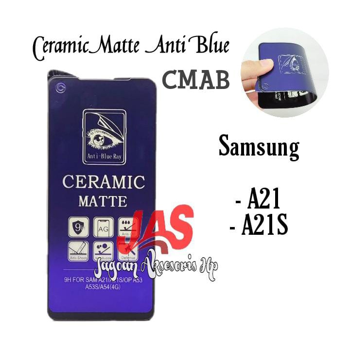 CMAB Ceramic Matte Anti BlueSamsung A21 A21S 6.5 Anti Gores Glare Full Layar No Sidik Jari