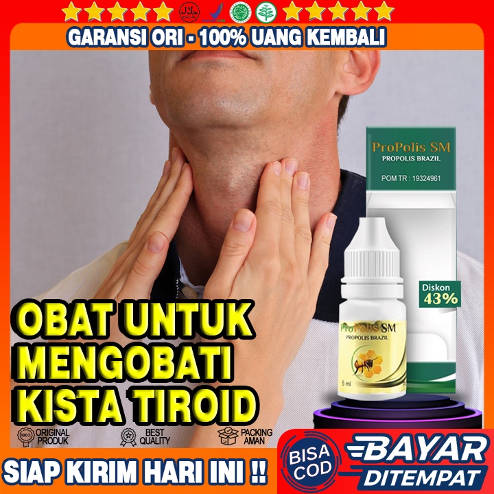 Obat Kista Tiroid - 100% Propolis SM Berkhasiat Membantu Mengobati Kista Tiroid