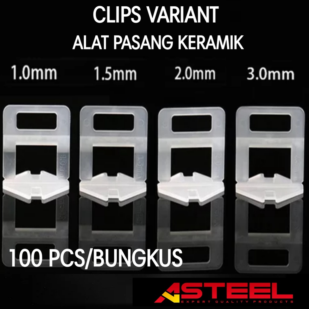 ASTEEL Clips - Klip alat perata pasang keramik tebal pilihan 1mm 1.5mm 2mm 3mm - tile spacer granit