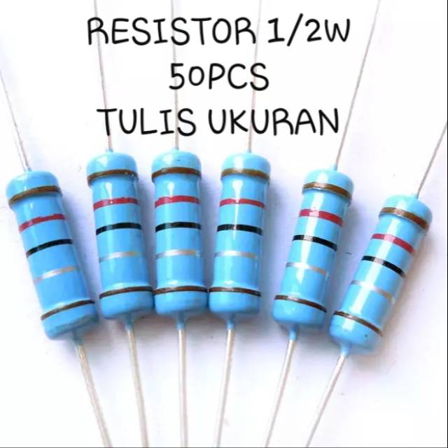 RESISTOR 1/2W 0.5W 0,5W 10R 22R 33R 100R 220R 330R 390R 470R 560R 680R 820R 1K 1K2 2K2 3K3 4K7 5K6