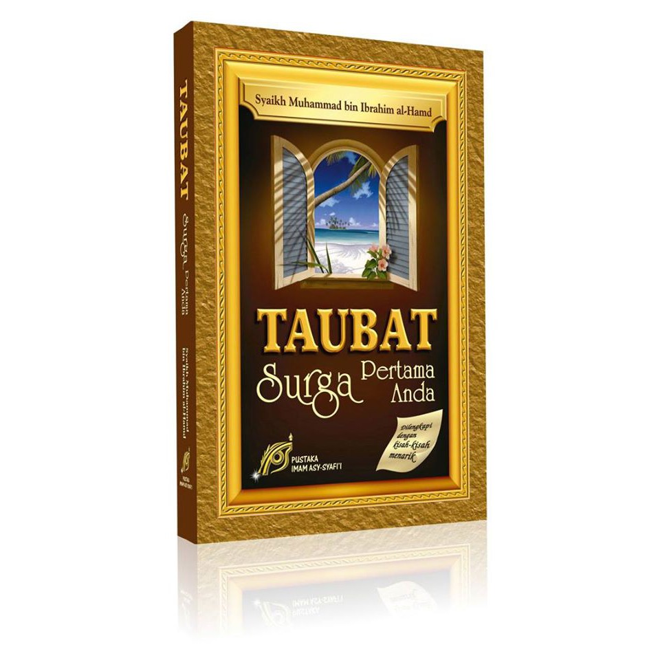 Taubat Surga Pertama Anda - Pustaka Imam Asy Syafi'i