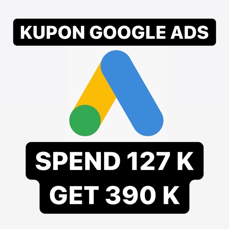 Kupon Voucher Google Ads Adwords Spend 127K Get 390K