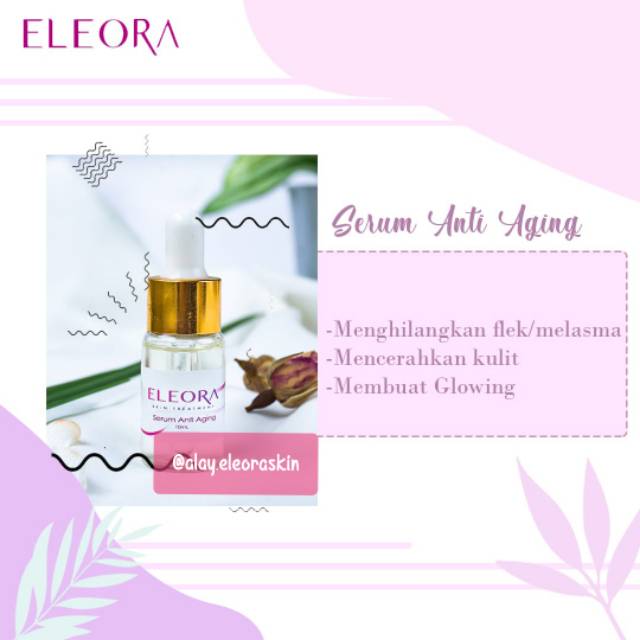 ELEORA SERUM ANTI AGING - flek hitam - bekas jerawat - warna kulit tidak merata