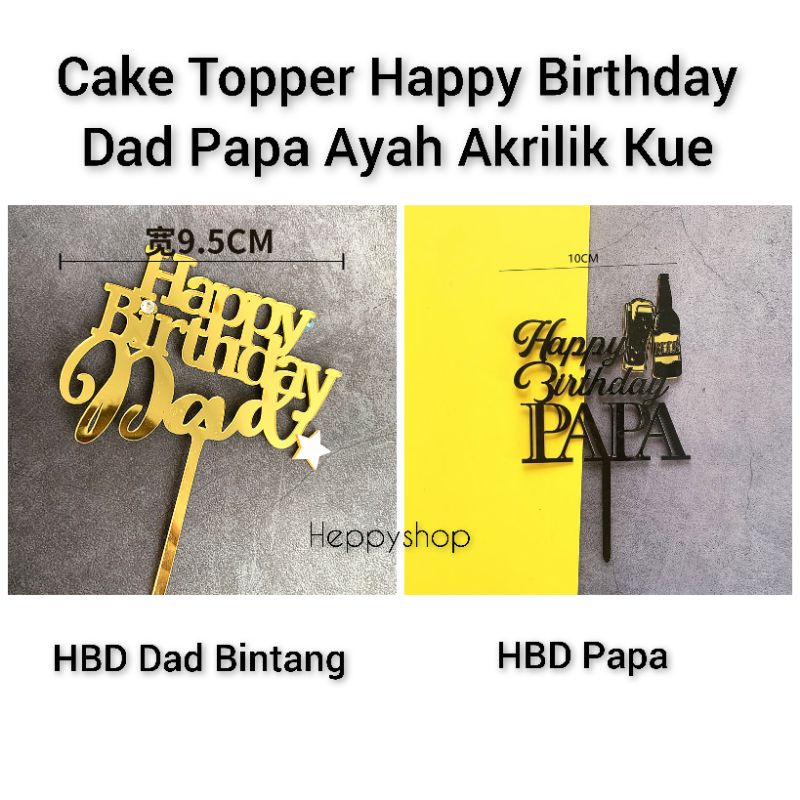 Cake Topper Happy Birthday Dad Papa Ayah Akrilik Kue