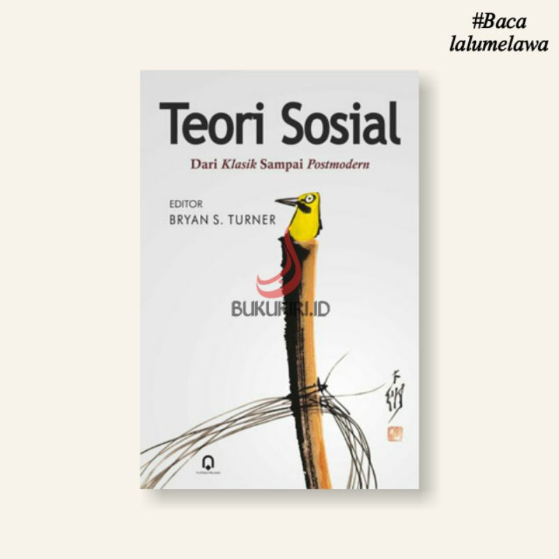 Teori Sosial Dari Klasik Sampai Postmodern