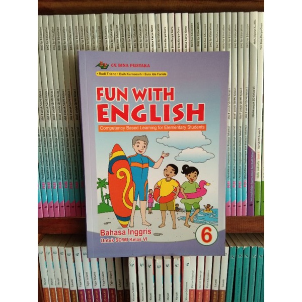 Fun With English Bahasa inggris untuk SD/MI kelas 1, 2, 3, 4, 5, 6 edisi revisi 2018-kelas 6