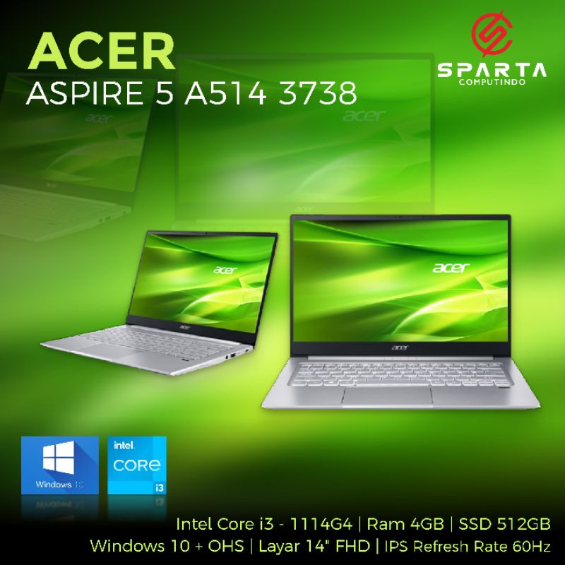 LAPTOP ACER ASPIRE 5 A514 3738 INTEL CORE i3 1114G4 RAM 4GB SSD 512GB WINDOWS 10 OHS LAYAR 14&quot;FHD IPS REFRESH RATE 60Hz NEW